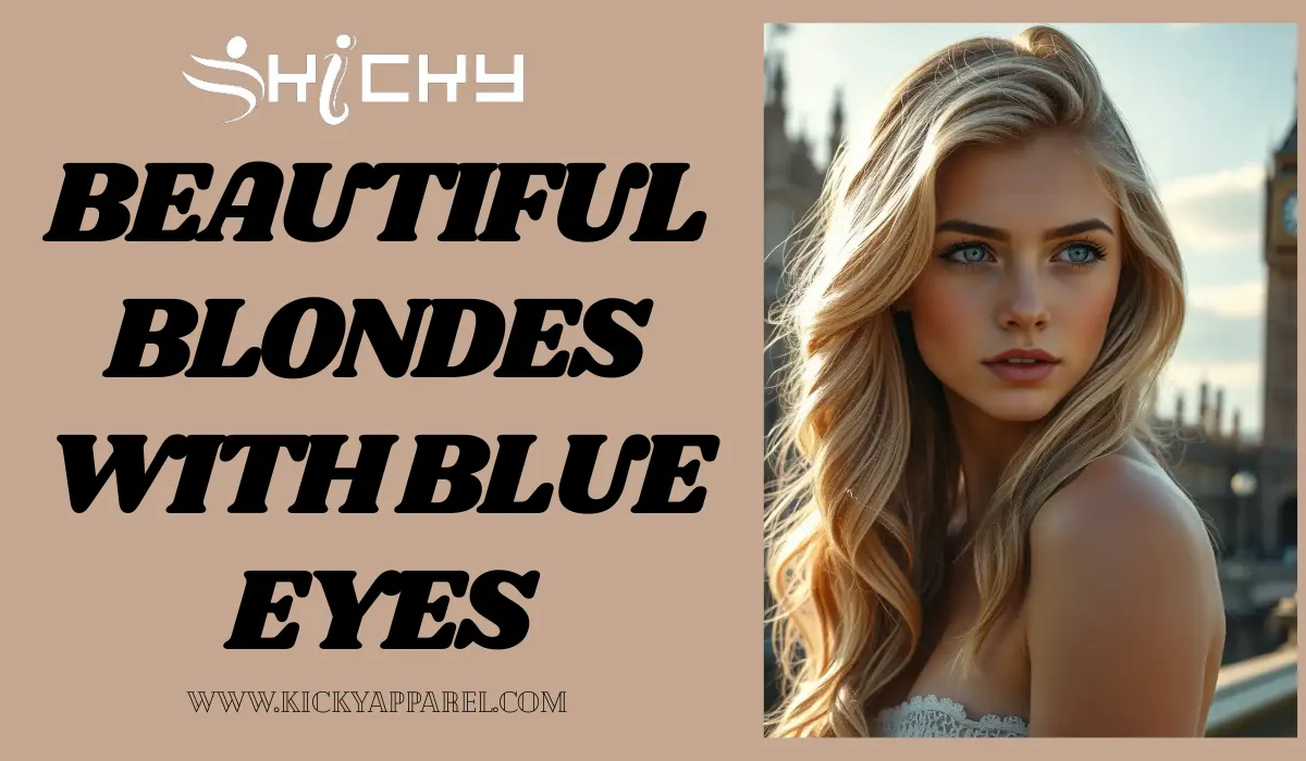 Beautiful Blondes With Blue Eyes: Secrets of This Rare Look